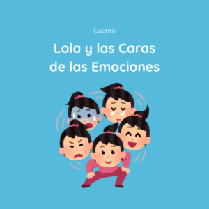 Cuento Lola y las caras de las emociones